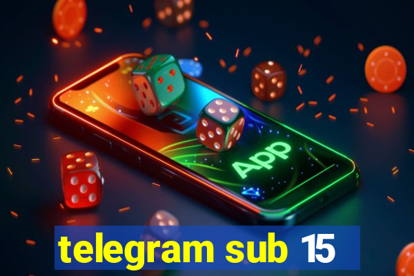 telegram sub 15